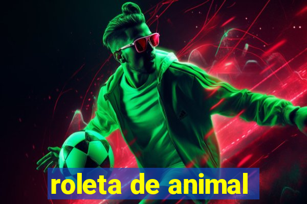 roleta de animal